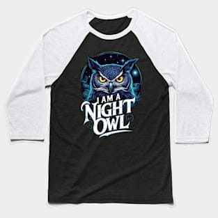 Embrace the Night: I am a Night Owl T-shirt Baseball T-Shirt